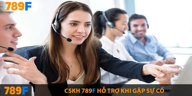 Hướng Dẫn Nhận Thưởng Đăng Ký 789F Nhanh Chóng 2025 9 Cskh 789F hỗ trợ khi gặp sự cố