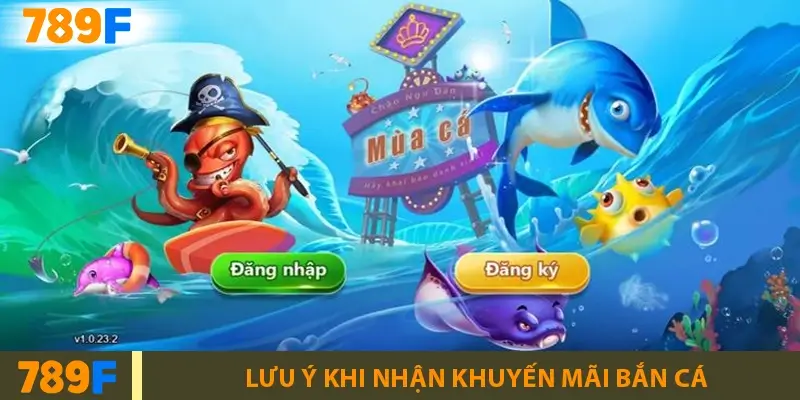 Lưu ý khi nhận khuyến mãi bắn cá