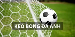Kèo bóng đá Anh
