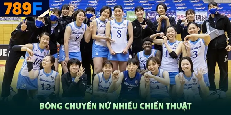 Bóng chuyền nữ thường sử dụng nhiều chiến thuật linh hoạt