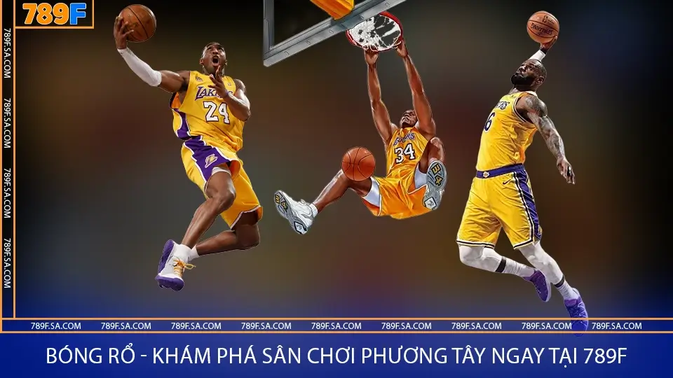 Bóng Rổ - Khám Phá Sân Chơi Phương Tây Ngay Tại 789F