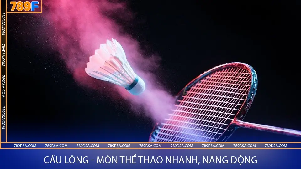 Cầu lông giúp tăng cường sức khỏe và thể lực toàn diện