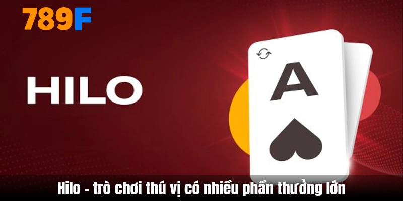 Hilo - trò chơi thú vị có nhiều phần thưởng lớn