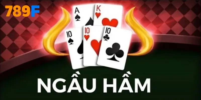 Bài Ngầu Hầm - Các Biến Thể Và Cách Chọn Nơi Chơi Uy Tín