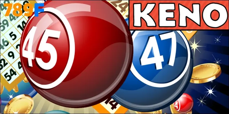 Các Bước Chơi Xổ Số Keno Tại 789F