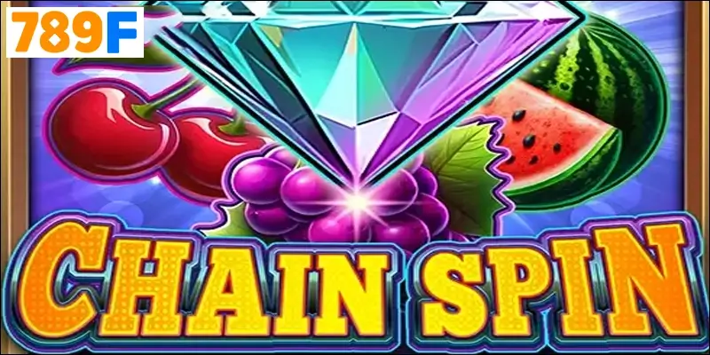 Chain Spin – Khi từng vòng quay kết nối thành chuỗi vận may