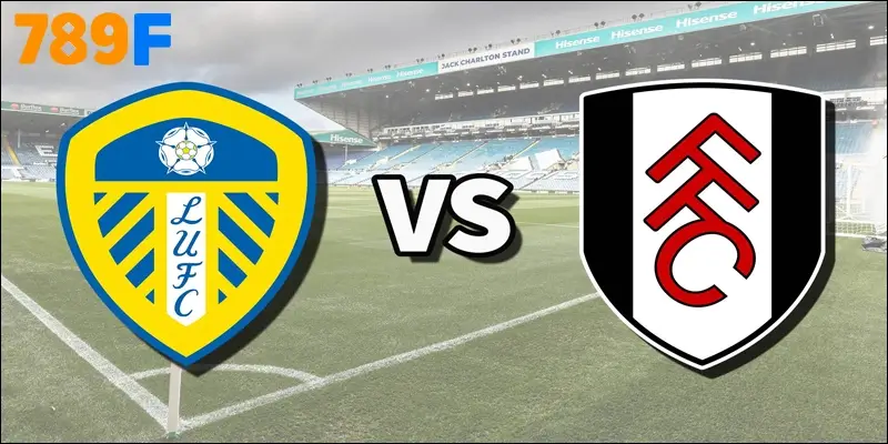 Fulham vs Leeds United 13/09/2025 21h – Vòng 4 NHA