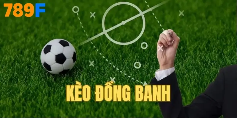 Kèo Đồng Banh – Vẻ Đẹp Cân Bằng Của Sân Cỏ