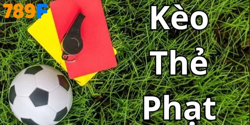 Kèo Thẻ Phạt – 1 Gia Vị Đặc Biệt Trong Cá Cược Bóng Đá