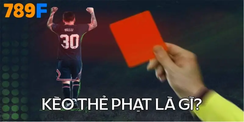 Kèo Thẻ Phạt Là Gì?