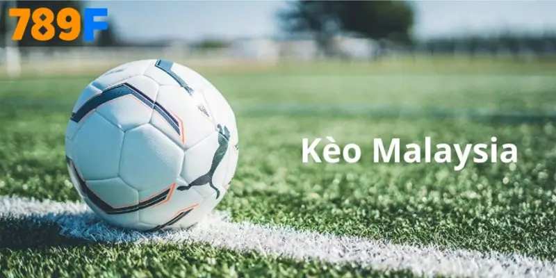 Nhà Cái 789F – Sân Chơi Kèo Malaysia Đáng Tin Cậy