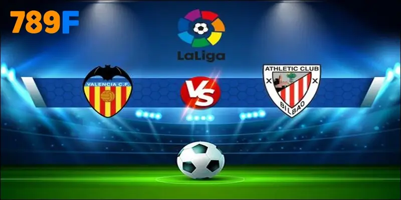 Nhận định tình hình phong độ 2 đội Valencia vs Athletic Club