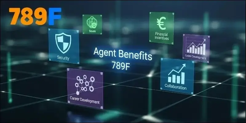 Quyền Lợi Đại Lý 789F - Cơ Hội Hợp Tác Phát Triển Bền Vững