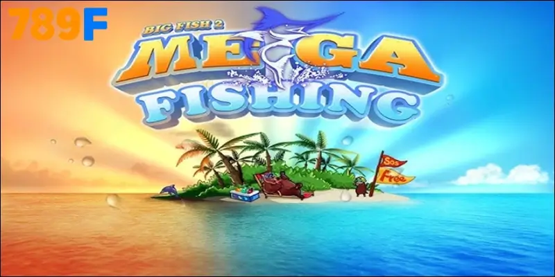 Mega Fishing – Huyền thoại trong thế giới game bắn cá 789F