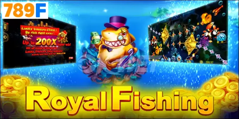 Royal Fishing – Bắn cá Vương quốc dưới đại dương ở 789F